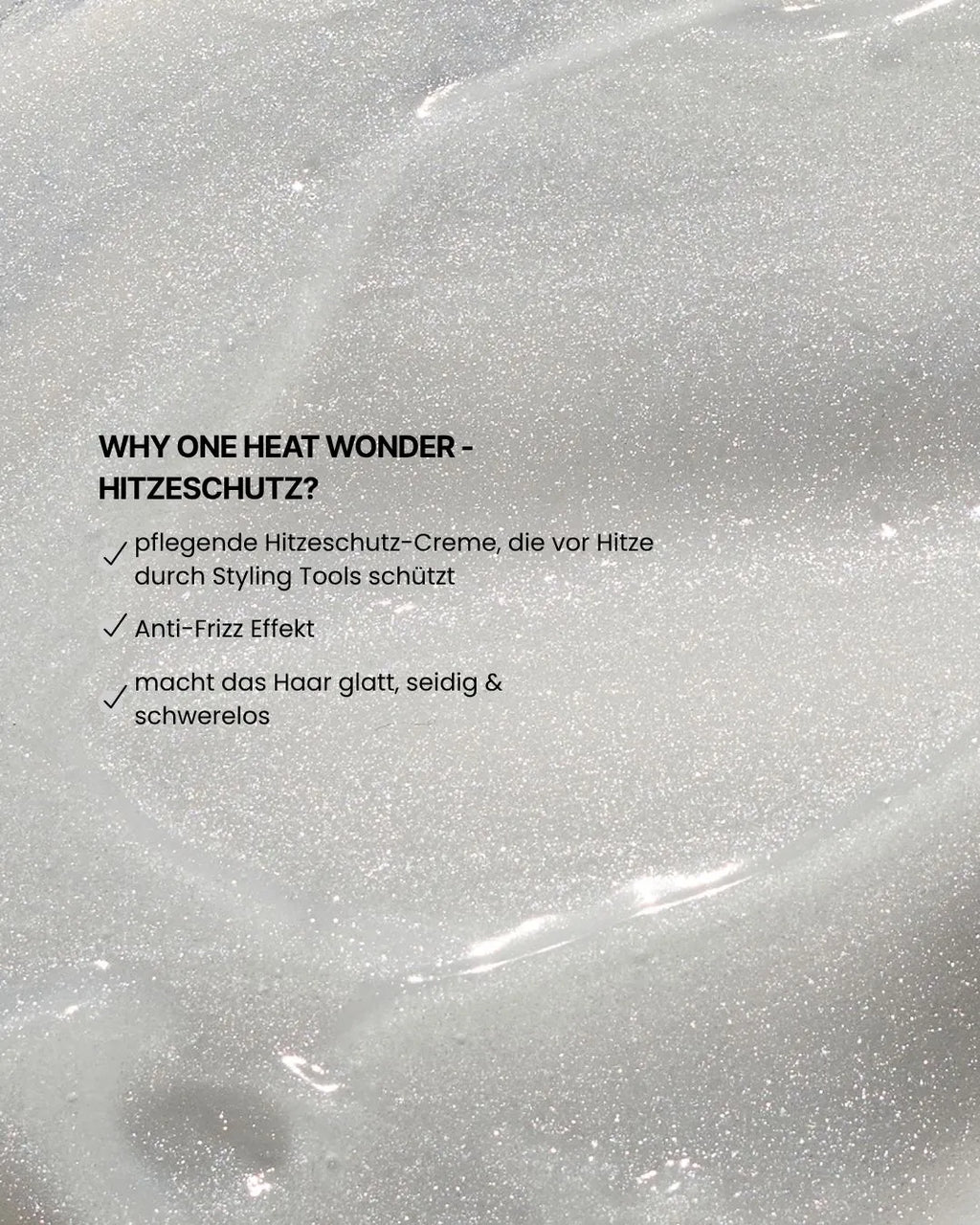 Strukturaufnahme der One Heat Wonder Hitzeschutz-Creme mit Glanztextur